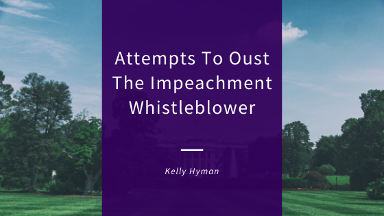 Attempts To Oust The Impeachment Whistleblower