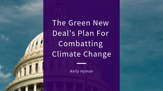 The Green New Deal’s Plan For Combating Climate Change
