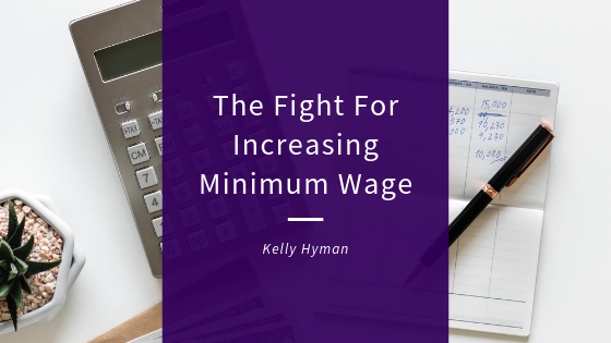 Kelly Hyman Raise Minimum Wage